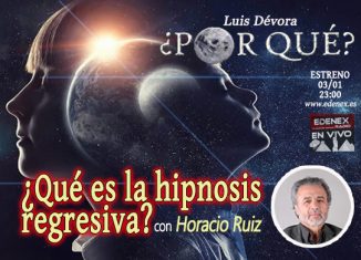El misterio de la regresión hipnótica explicado por Horacio Ruiz en "¿Por qué?" - EDENEX -