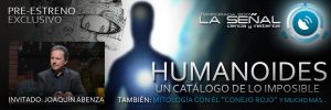 La Señal Humanoides con Joaquín Abenza