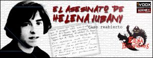 Esta tarde de Sábado a las 20:15 horas en www.edenex.es Elena Merino presenta un nuevo episodio de "Elena en el País de los Horrores". Cuando están a punto de cumplirse 19 años de su asesinato, un juzgado de Sabadell ha reabierto el caso de Helena Jubany. Esta joven bibliotecaria tenía 27 años cuando la arrojaron, inconsciente, desde la terraza de un edificio, causándole la muerte. Una serie de notas anónimas indicó a la policía que alguien había mantenido con la víctima un juego macabro. "Reabierto el caso de Helena Jubany". También disponible en Ivoox.com.