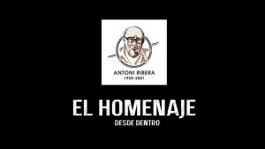 El Homenaje a Antoni Ribera - EDENEX -