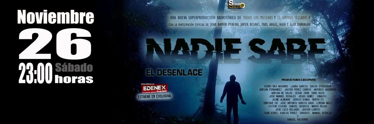 EL SÓTANO SELLADO vuelve al mundo de la radio y estrenará en EDENEX el 26 de noviembre. a las 23 horas, "El Desenlace" de "Nadie Sabe".