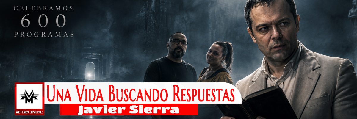 v13_sierra 🔴 JAVIER SIERRA EN EL PROGRAMA 600 DE MISTERIOS EN VIERNES Una noche muy especial para celebrar 600 programas de Misterios en Viernes con un invitado de excepción. 🎙️ Javier Sierra, en una conversación en profundidad sobre su trayectoria profesional, sus experiencias y su visión del misterio. 📅 Viernes 28 de agosto ⏰ 23:00 h 🌐 www.edenex.es 600 programas. Un invitado único. Una noche para recordar. #JavierSierra #laradiodelmisterio #EDENEX Misterios en Viernes Sheila Gutiérrez Díaz Miguel Angel Linares Tenorio Edenex - La Radio Del Misterio
