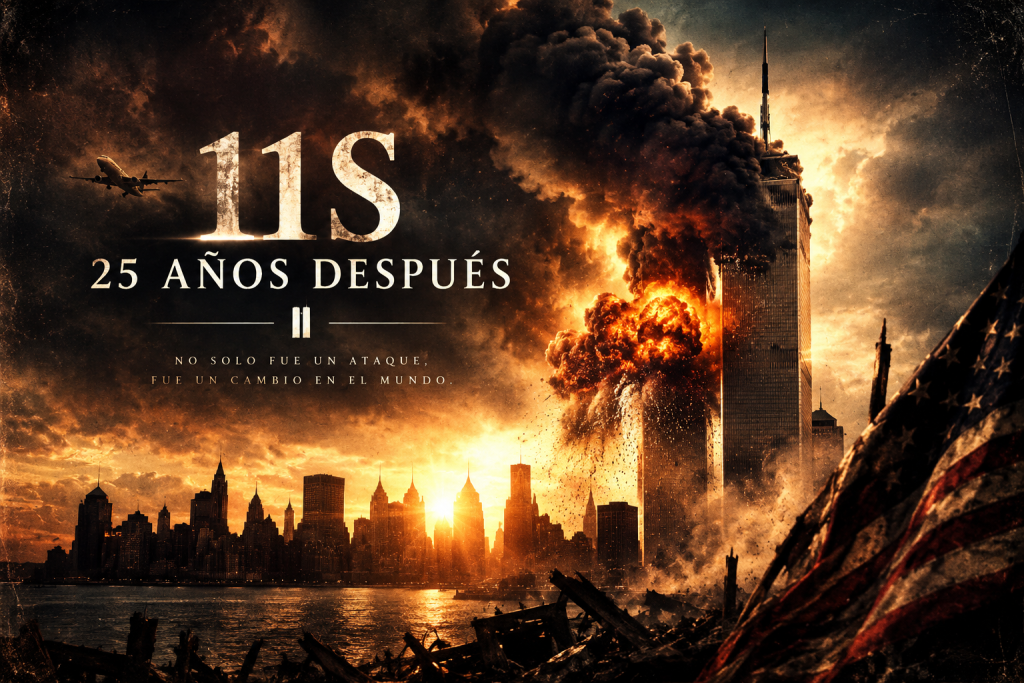 11S, 25 años después. Una mirada simbólica al impacto de los atentados del 11 de septiembre de 2001, una tragedia que transformó Nueva York, Estados Unidos y el escenario político y social mundial, y cuyo recuerdo permanece como símbolo de memoria, pérdida y resiliencia.